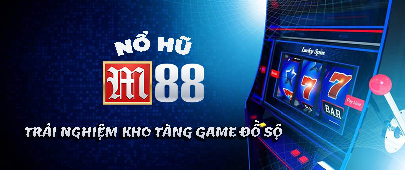 Game nổ hũ M88 là gì?